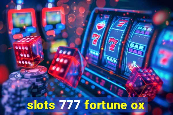 slots 777 fortune ox